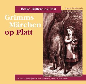Grimms Märchen op Platt von Bullerdiek,  Bolko, Dahms,  Geerd, Grimm,  Jacob, Grimm,  Wilhelm