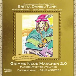 Grimms neue Märchen 2.0 von Daniel-Tonn,  Britta, Tonn,  Hans-Peter