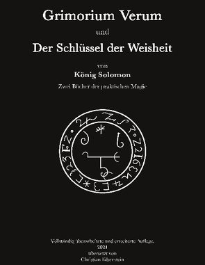 Grimorium Verum und der Schlüssel der Weisheit von Eibenstein,  Christian, Salomon,  König