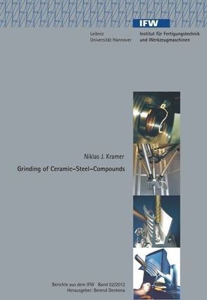 Grinding of Ceramic- Steel- Compounds von Denkena,  Berend, Kramer,  Niklas J.