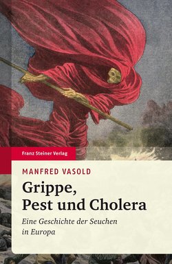 Grippe, Pest und Cholera von Vasold,  Manfred