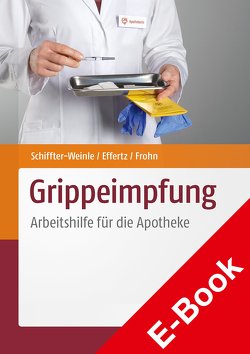 Grippeimpfung von Effertz,  Dennis A., Frohn,  Lars Peter, Schiffter-Weinle,  Martina