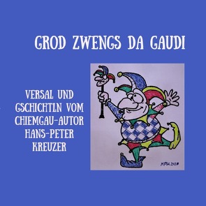 GROD ZWENGS DA GAUDI von Kreuzer,  Hans-Peter