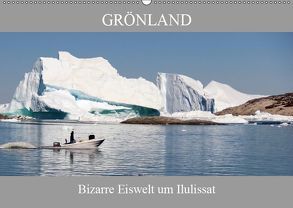 Grönland Bizarre Eiswelt um Ilulissat (Wandkalender 2019 DIN A2 quer) von Becker,  Bernd