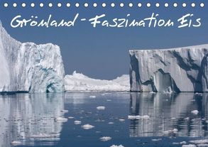 Grönland – Faszination Eis (Tischkalender 2019 DIN A5 quer) von F. Schlier,  Rolf