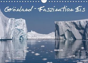Grönland – Faszination Eis (Wandkalender 2019 DIN A4 quer) von F. Schlier,  Rolf