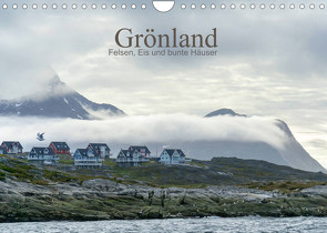 Grönland – Felsen, Eis und bunte Häuser (Wandkalender 2022 DIN A4 quer) von calmbacher,  Christiane