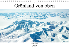Grönland von oben (Wandkalender 2020 DIN A4 quer) von Sadri,  Cyrus
