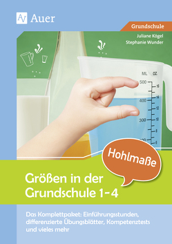 Größen in der Grundschule: Hohlmaße 3/4 von Rusch,  Juliane, Wunder,  Stephanie