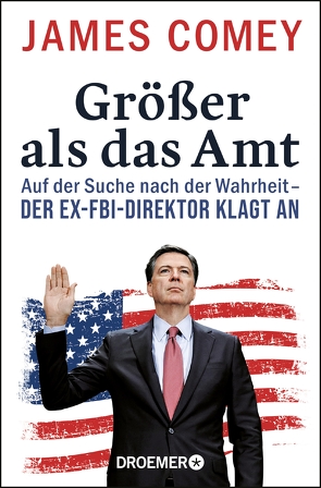 Größer als das Amt von Biermann,  Pieke, Comey,  James, Liebl,  Elisabeth, Schmitz,  Werner, Shane,  Henriette Zeltner, Siber,  Karl Heinz