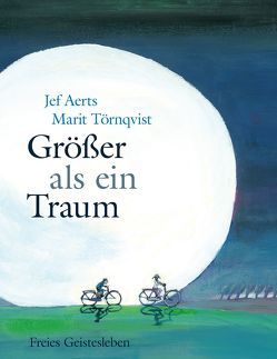 Größer als ein Traum von Aerts,  Jef, Holberg,  Marianne, Törnqvist,  Marit