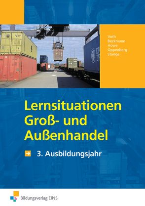 Groß- und Außenhandel nach Ausbildungsjahren von Beckmann,  Jens, Howe,  Michael, Oppenberg,  Heinbernd, Voth,  Martin