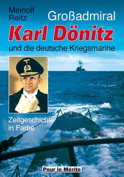 Großadmiral Karl Dönitz und die deutsche Kriegsmarine von Reitz,  Meinolf