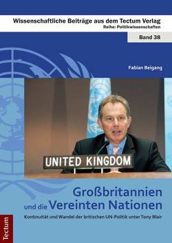 Großbritannien und die Vereinten Nationen von Beigang,  Fabian