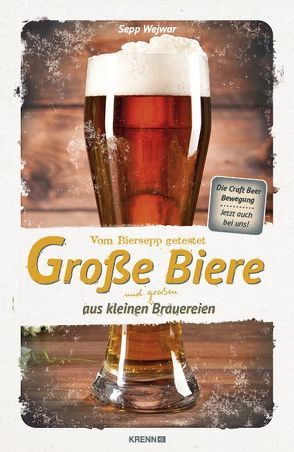 Große Biere aus kleinen Brauerein von Wejwar,  Sepp