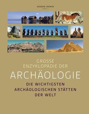 Große Enzyklopädie der Archäologie von Cremin,  Aedeen