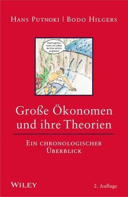 Große Ökonomen und ihre Theorien von Hilgers,  Bodo, Putnoki,  Hans