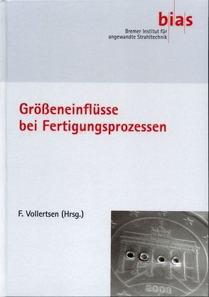 Größeneinflüsse bei Fertigungsprozessen von Vollertsen,  Frank