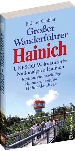Großer Wanderführer HAINICH – UNESCO Weltnaturerbe Nationalpark Hainich von Geissler,  Roland