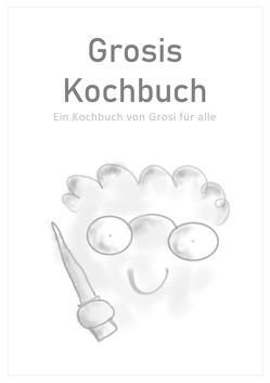 Grosis Kochbuch von Baumann,  Livio, Baumann,  Mauro