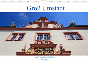 Groß Umstadt vom Frankfurter Taxifahrer (Wandkalender 2022 DIN A4 quer) von Bodenstaff,  Petrus