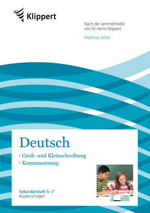 Groß- und Kleinschreibung – Kommasetzung von Johler,  Matthias