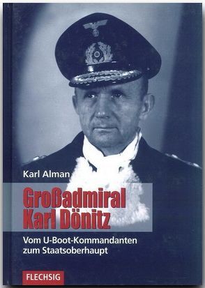 Grossadmiral Karl Dönitz von Alman,  Karl
