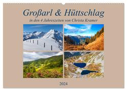 Großarl & Hüttschlag (Wandkalender 2024 DIN A2 quer), CALVENDO Monatskalender von Kramer,  Christa