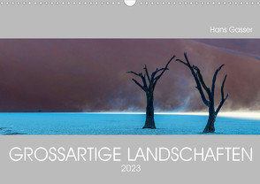 GROSSARTIGE LANDSCHAFTEN 2023 (Wandkalender 2023 DIN A3 quer) von Gasser,  Hans