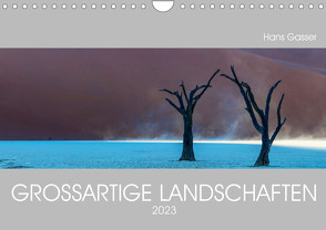GROSSARTIGE LANDSCHAFTEN 2023 (Wandkalender 2023 DIN A4 quer) von Gasser,  Hans