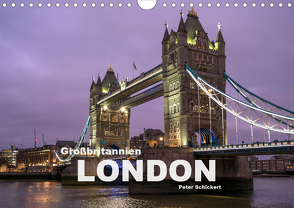 Großbritannien – London (Wandkalender 2021 DIN A4 quer) von Schickert,  Peter
