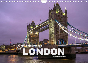 Großbritannien – London (Wandkalender 2022 DIN A4 quer) von Schickert,  Peter