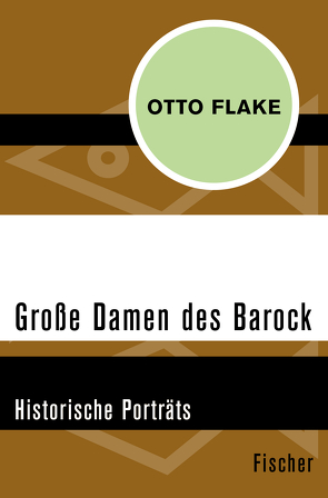 Große Damen des Barock von Flake,  Otto