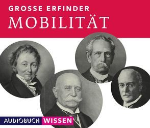 Große Erfinder: Mobilität von AudiobuchWissen, Benjamin,  Nick, Heynold,  Helge