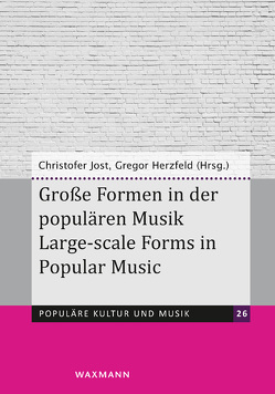 Große Formen in der populären Musik Large-scale Forms in Popular Music von Herzfeld,  Gregor, Jost,  Christofer