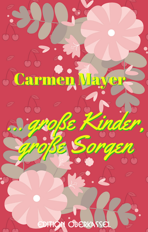 … große Kinder, große Sorgen von Mayer,  Carmen