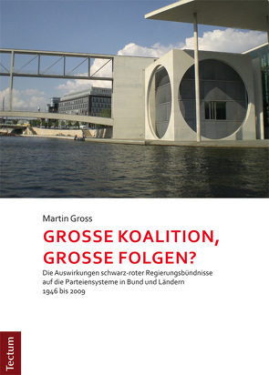 Große Koalition, große Folgen? von Gross,  Martin