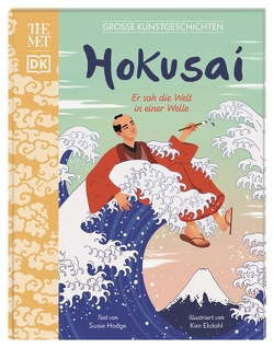 Große Kunstgeschichten. Hokusai von Ekdahl,  Kim, Hodge,  Susie, Wagner,  Claudia