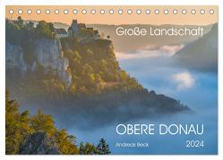 Große Landschaft Obere Donau (Tischkalender 2024 DIN A5 quer), CALVENDO Monatskalender von Beck,  Andreas
