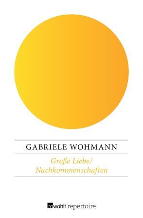 Große Liebe / Nachkommenschaften von Wohmann,  Gabriele