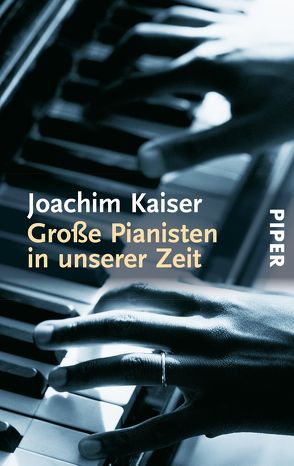 Große Pianisten in unserer Zeit von Kaiser,  Joachim