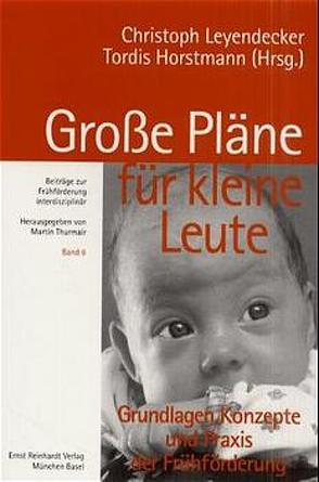 Große Pläne für kleine Leute von Horstmann,  Tordis, Leyendecker,  Christoph