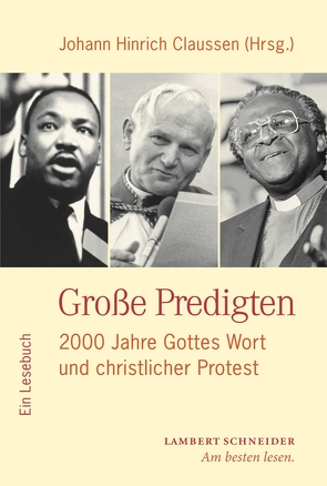 Große Predigten von Beutel,  Albrecht, Böck,  Florian, Brakelmann,  Günter, Brockmann,  Thomas, Claussen,  Johann Hinrich, Gerber,  Christine, Gräb,  Wilhelm, Herrmann,  Jörg, Hofmann,  Andrea, Illert,  Martin, Kracht,  Hermann-Josef Große, Kuropka,  Joachim, Lange,  Dietz, Lohrengel,  Jan, Marquardt,  Manfred, Moser,  Christian, Murmann,  Ulrike, Neri,  Marcello, OSA,  Cornelius Petrus Mayer, Oxen,  Kathrin, Scheliha,  Arnulf von, Schilling,  Johannes, Schmidt,  Bernward, SJ,  Martin Maier, Wehnert,  Milan, Wenzel,  Andreas