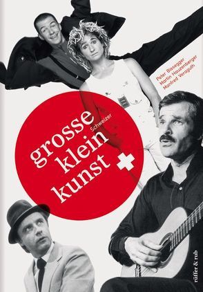 Grosse Schweizer KleinKunst von Bissegger,  Peter, Hauzenberger,  Martin, Veraguth,  Manfred