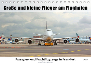 Große und kleine Flieger am Flughafen (Tischkalender 2021 DIN A5 quer) von Thiem-Eberitsch,  Jana