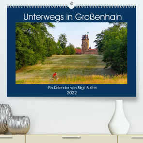 GROSSENHAIN 2022 (Premium, hochwertiger DIN A2 Wandkalender 2022, Kunstdruck in Hochglanz) von Harriette Seifert,  Birgit