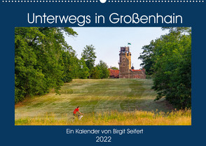 GROSSENHAIN 2022 (Wandkalender 2022 DIN A2 quer) von Harriette Seifert,  Birgit