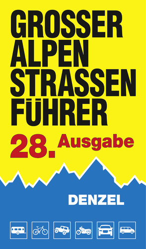 Großer Alpenstraßenführer, 28. Ausgabe von Denzel,  Harald