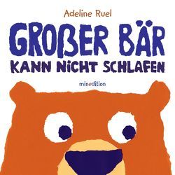 GROßER BÄR KANN NICHT SCHLAFEN von Ruel,  Adeline