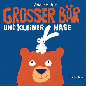Grosser Bär und kleiner Hase von Ruel,  Adeline